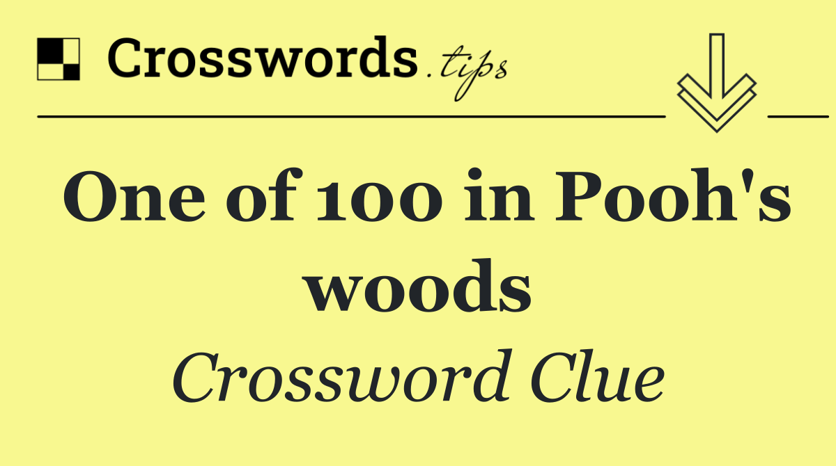 One of 100 in Pooh's woods