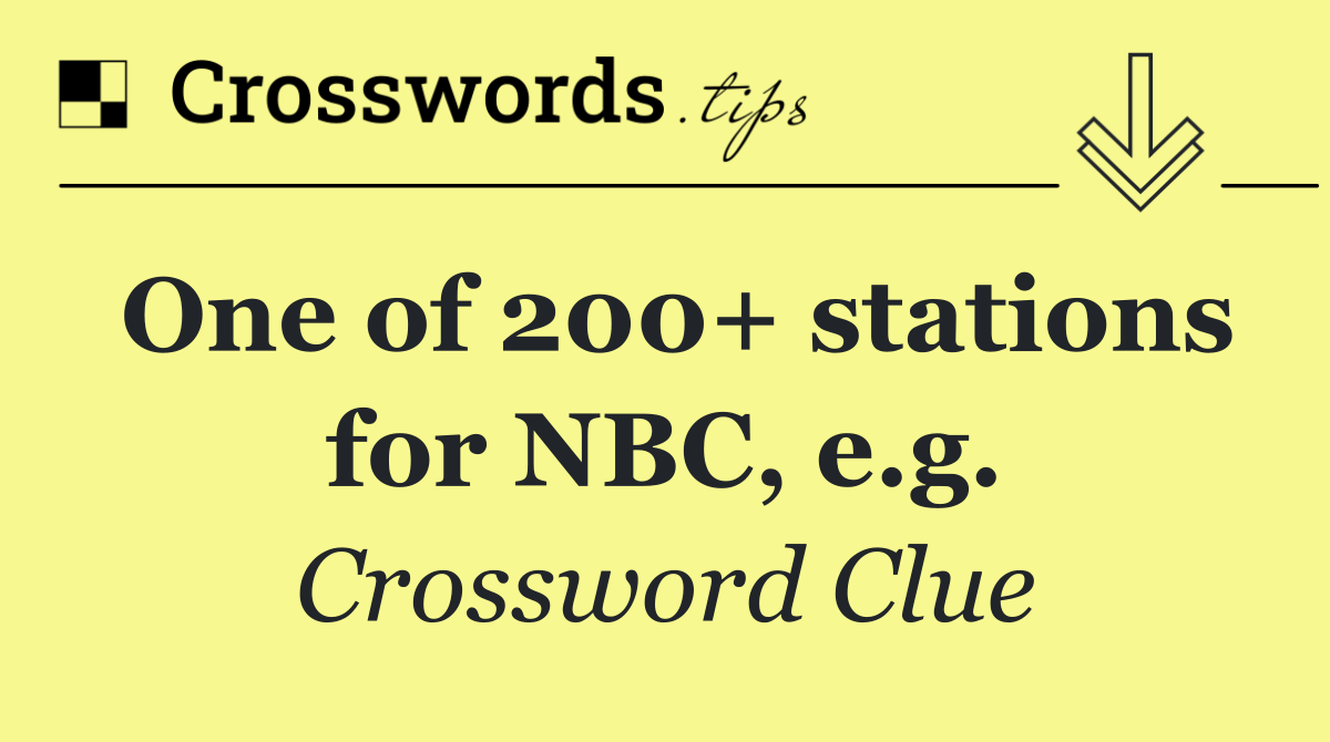 One of 200+ stations for NBC, e.g.