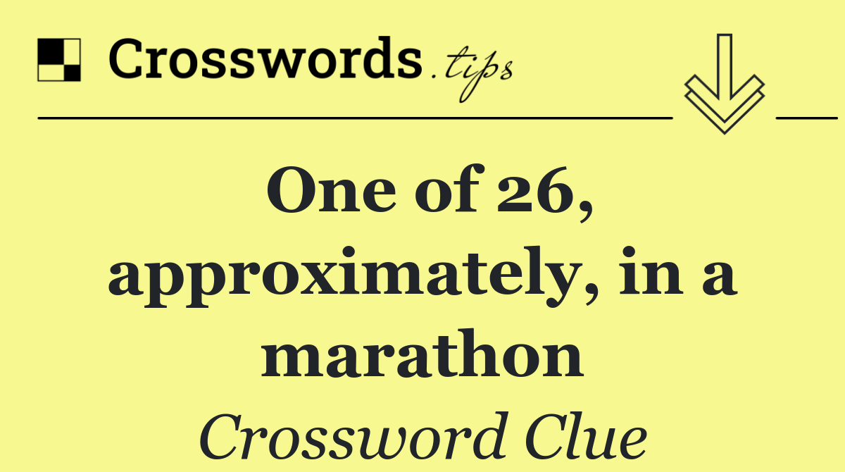 One of 26, approximately, in a marathon
