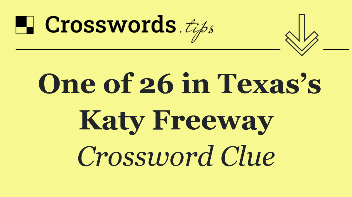 One of 26 in Texas’s Katy Freeway