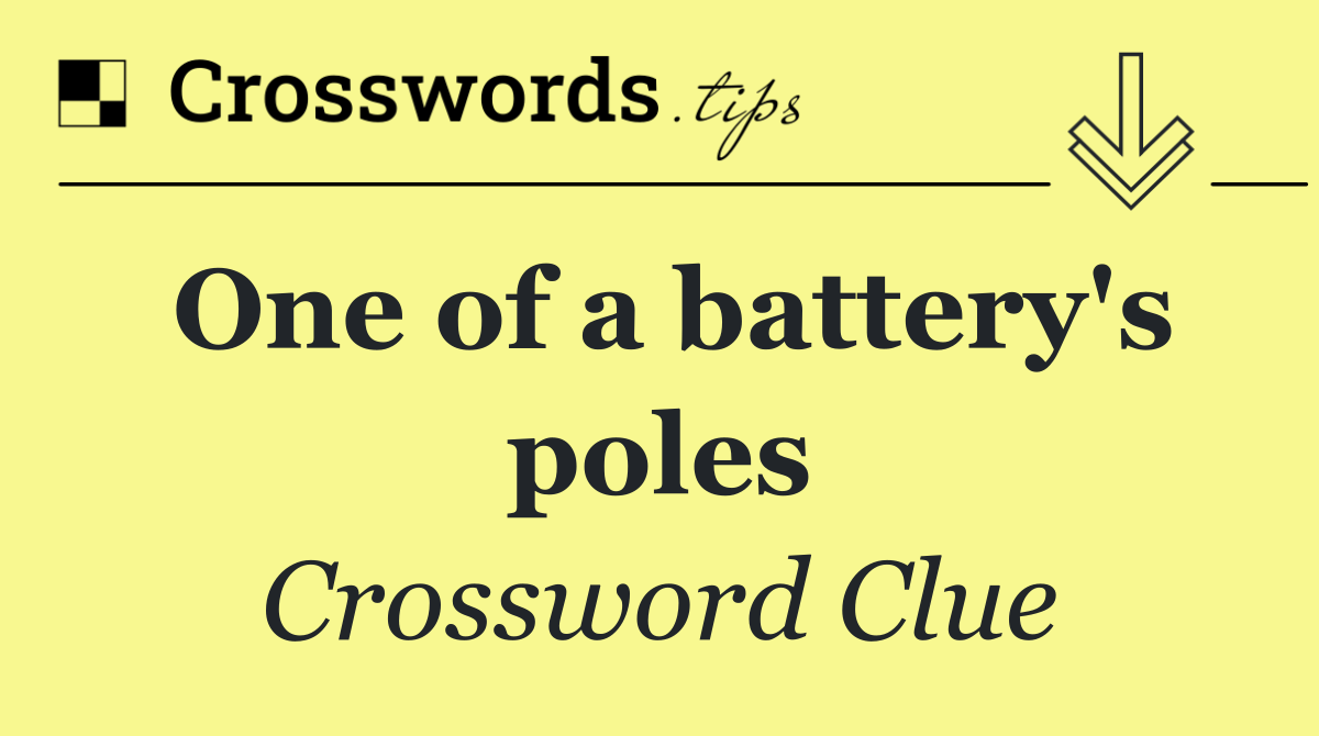 One of a battery's poles