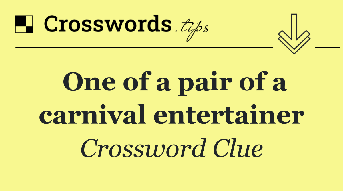 One of a pair of a carnival entertainer