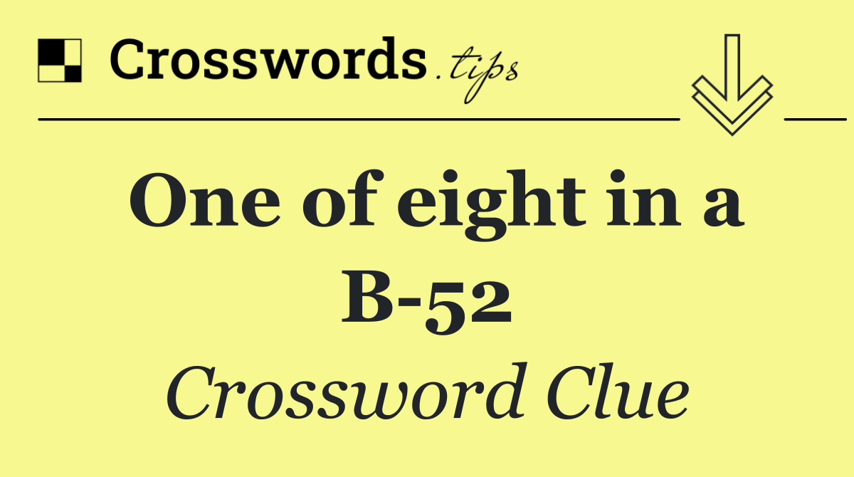 One of eight in a B 52