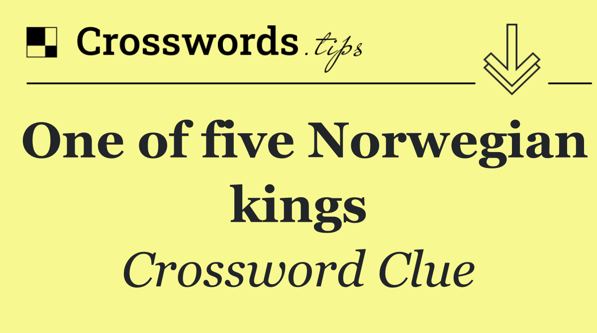 One of five Norwegian kings