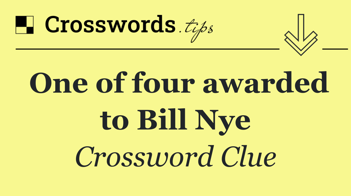 One of four awarded to Bill Nye