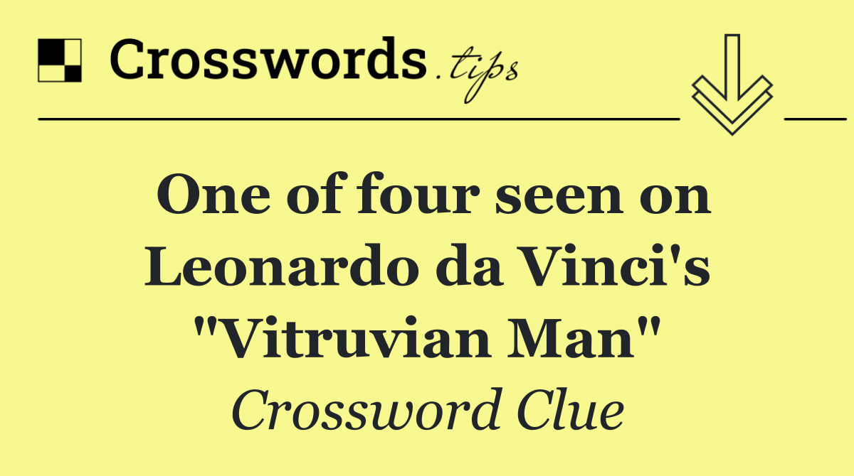 One of four seen on Leonardo da Vinci's "Vitruvian Man"
