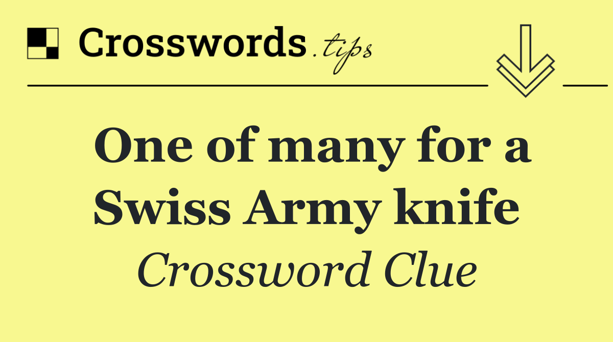 One of many for a Swiss Army knife