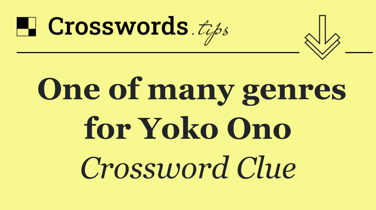 One of many genres for Yoko Ono