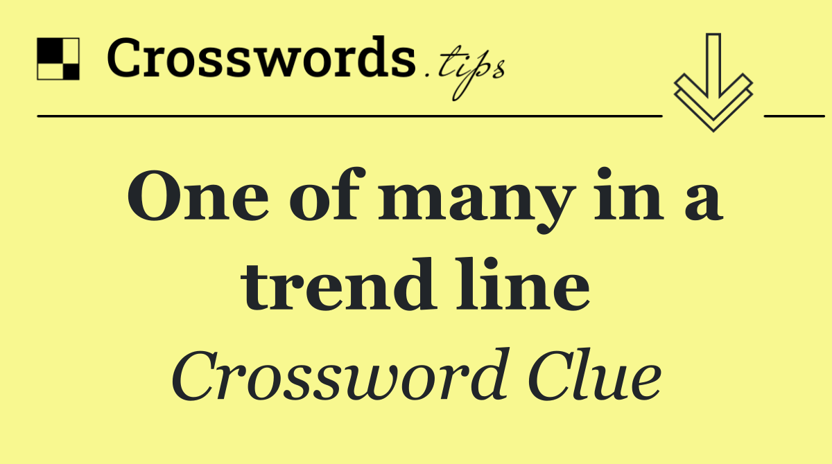 One of many in a trend line