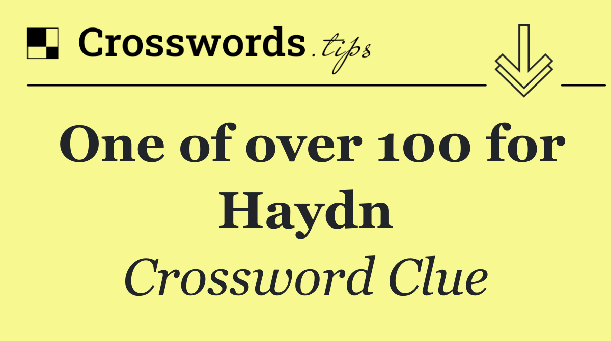 One of over 100 for Haydn