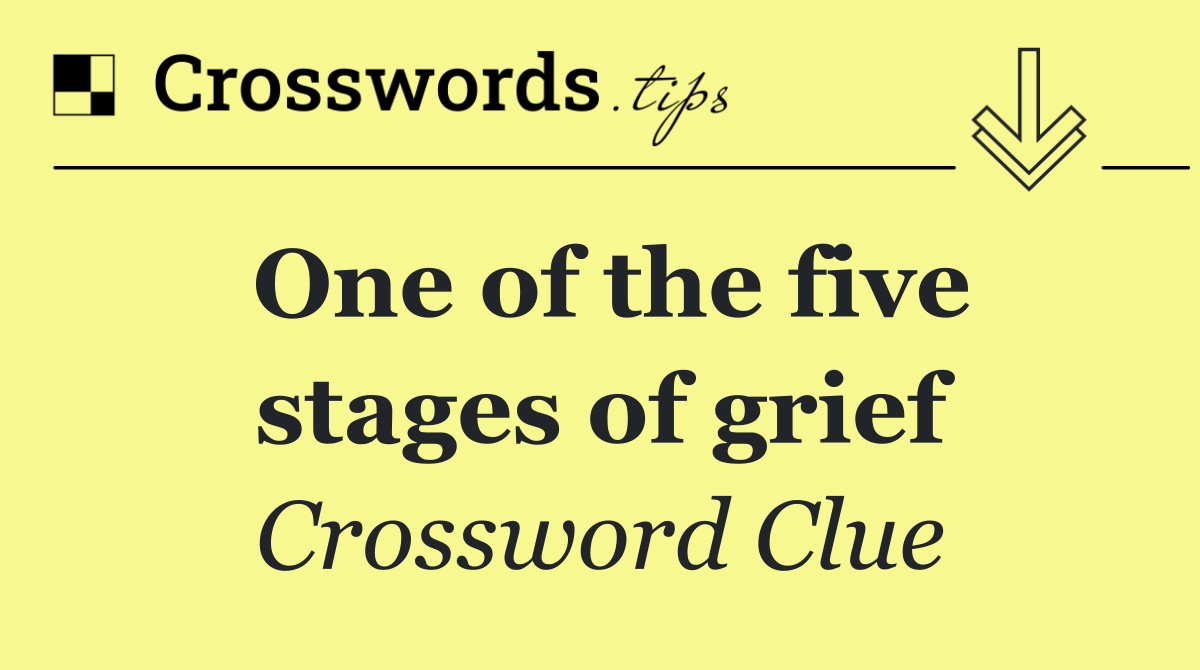 One of the five stages of grief