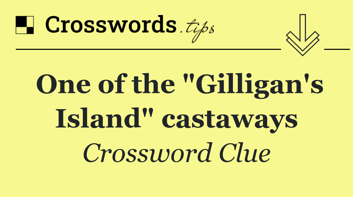 One of the "Gilligan's Island" castaways