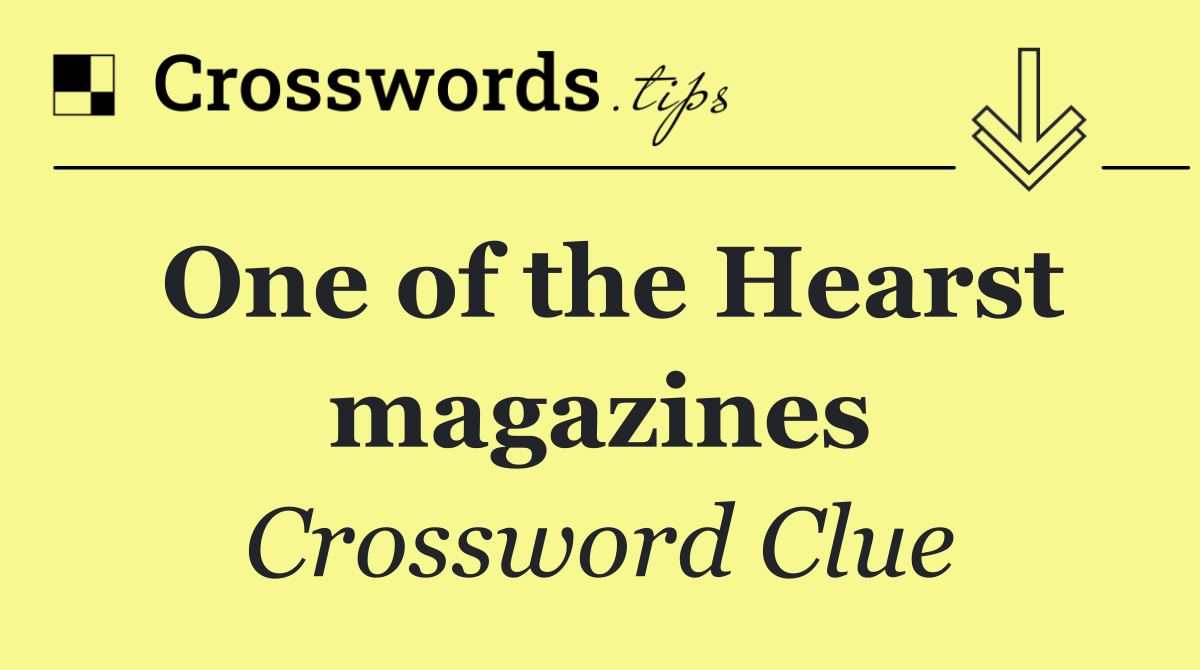 One of the Hearst magazines