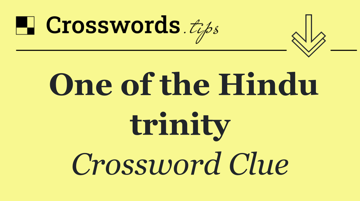 One of the Hindu trinity