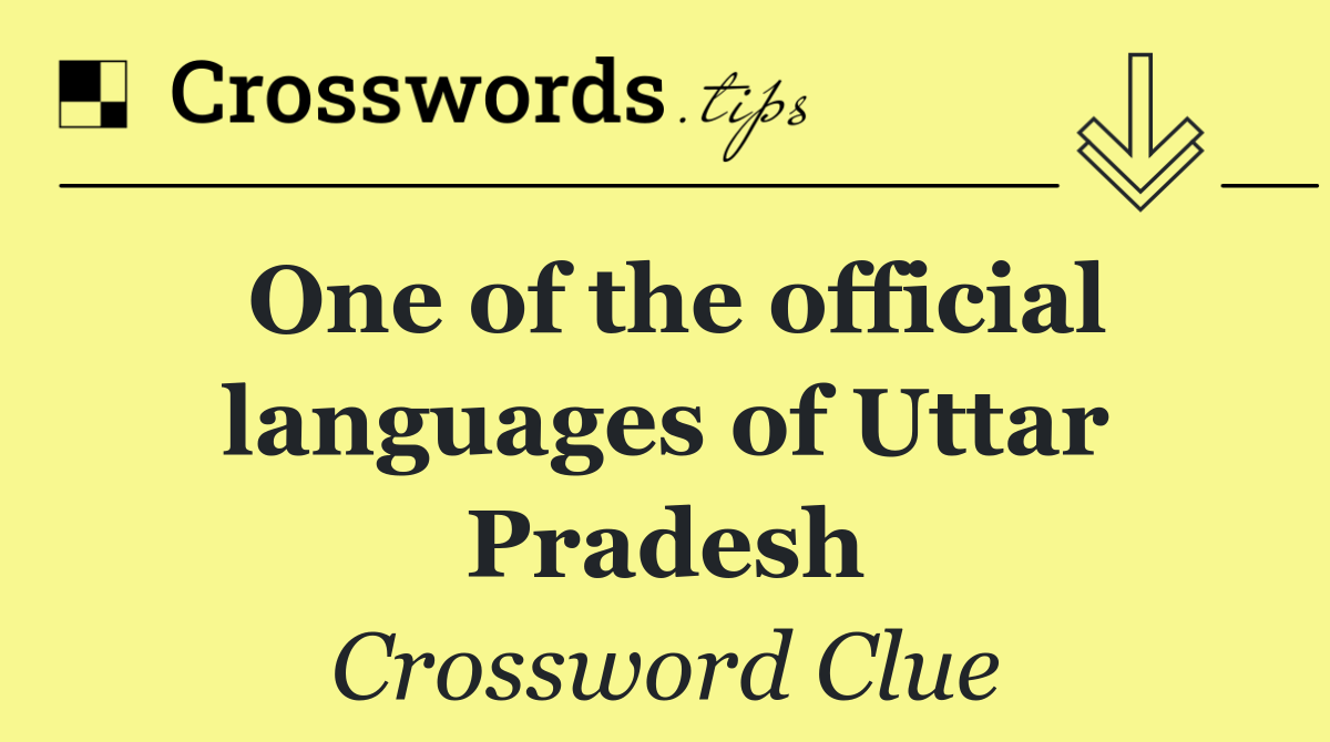 One of the official languages of Uttar Pradesh