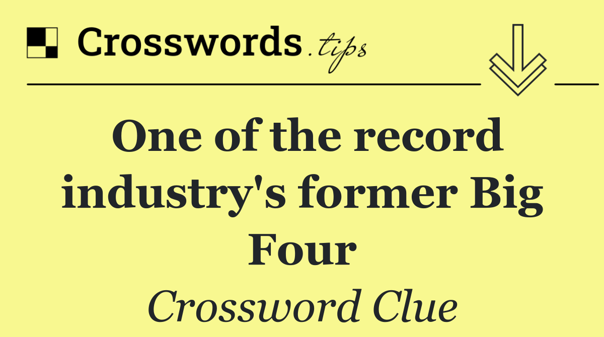 One of the record industry's former Big Four