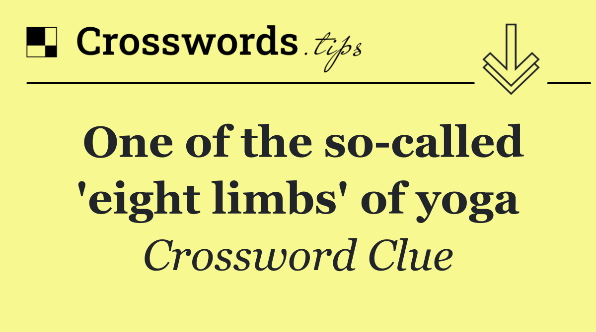 One of the so called 'eight limbs' of yoga