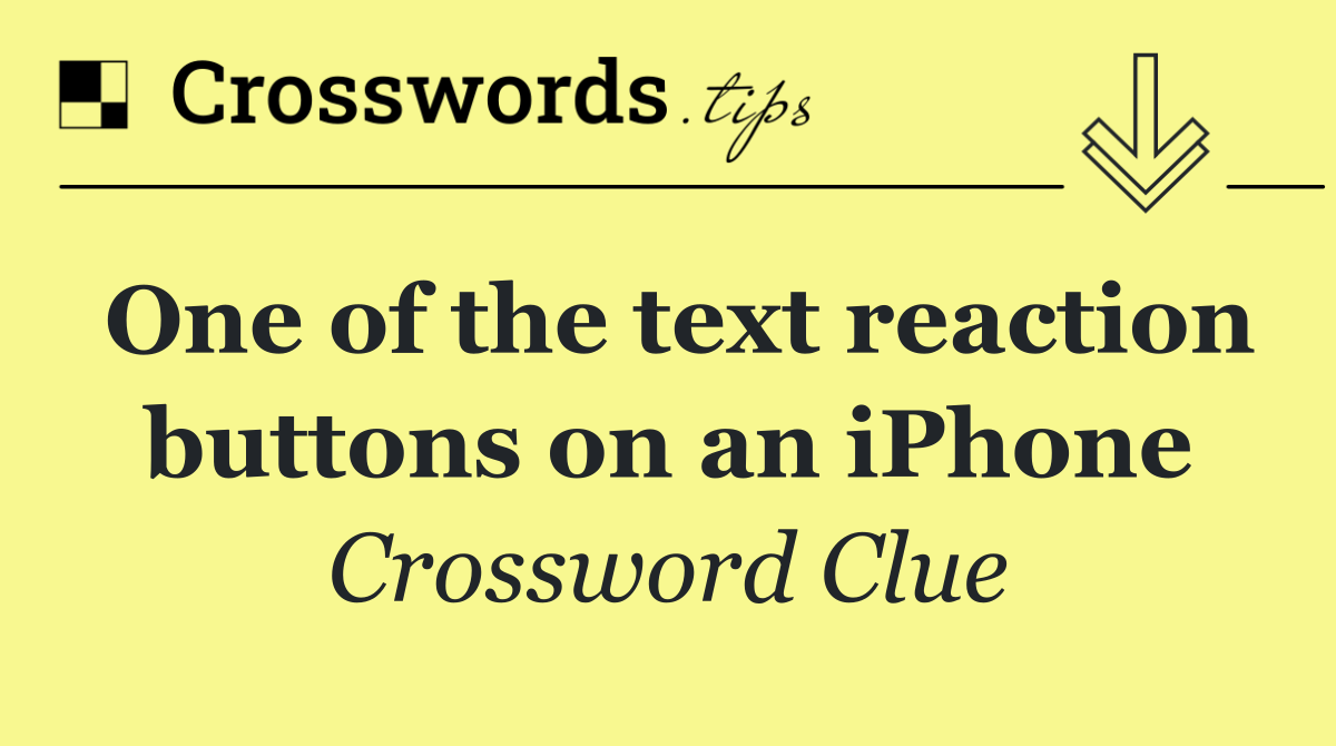 One of the text reaction buttons on an iPhone