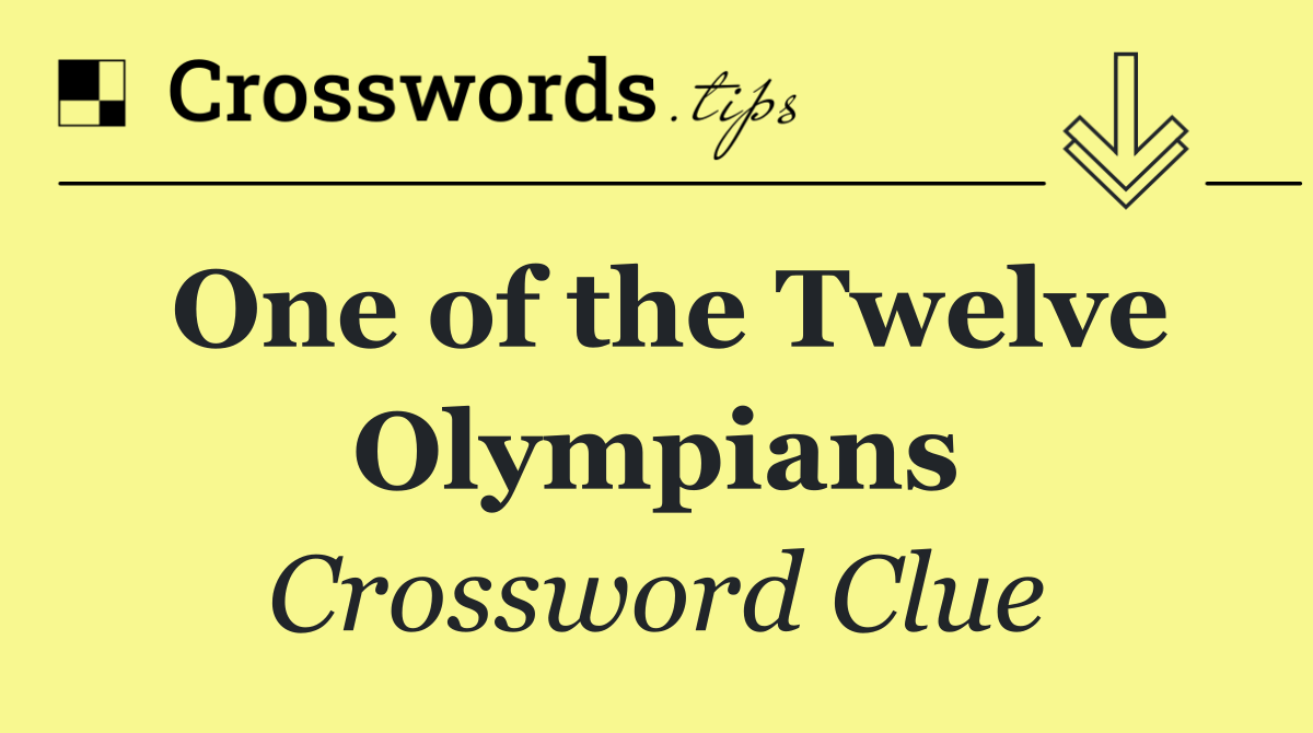 One of the Twelve Olympians