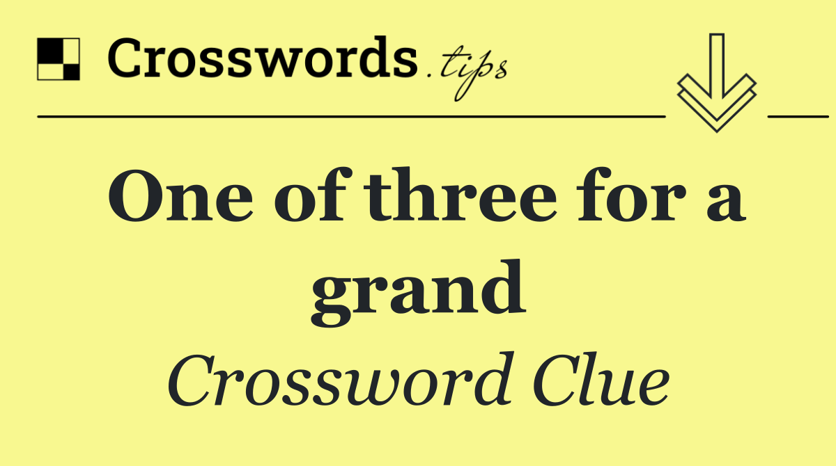 One of three for a grand