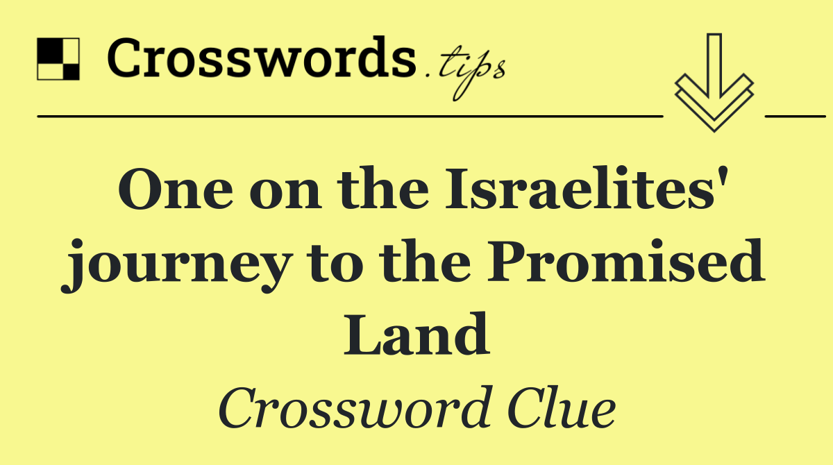 One on the Israelites' journey to the Promised Land