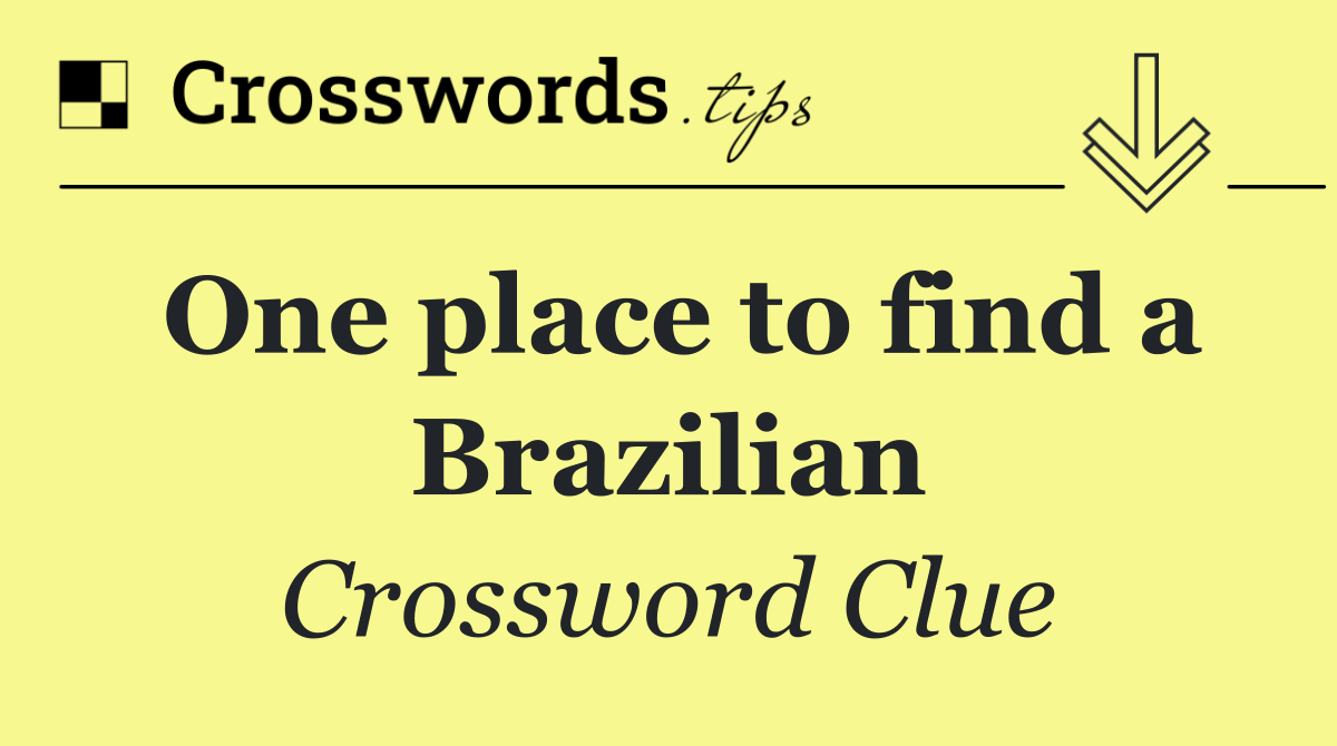 One place to find a Brazilian