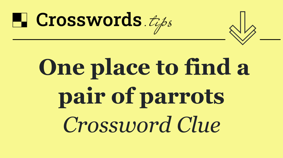 One place to find a pair of parrots