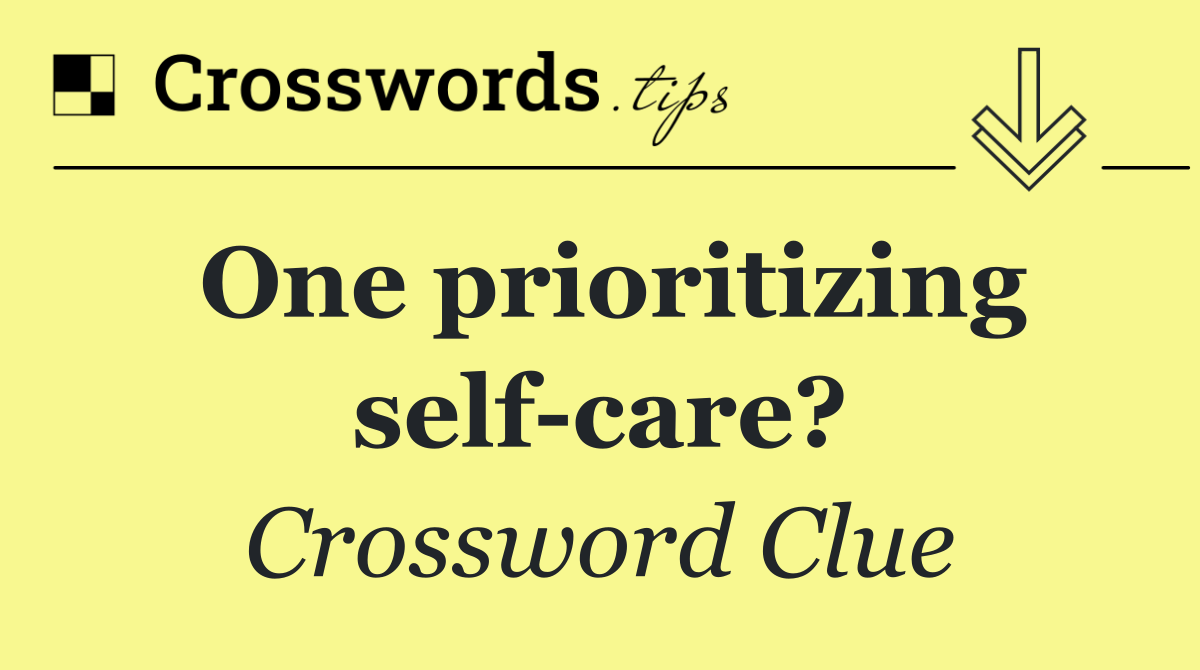 One prioritizing self care?