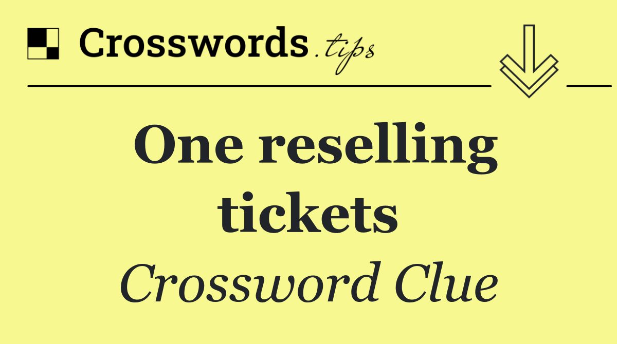 One reselling tickets