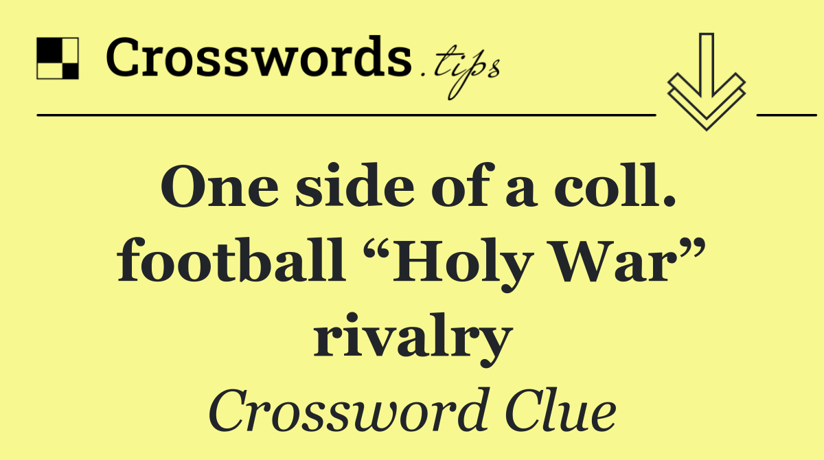 One side of a coll. football “Holy War” rivalry