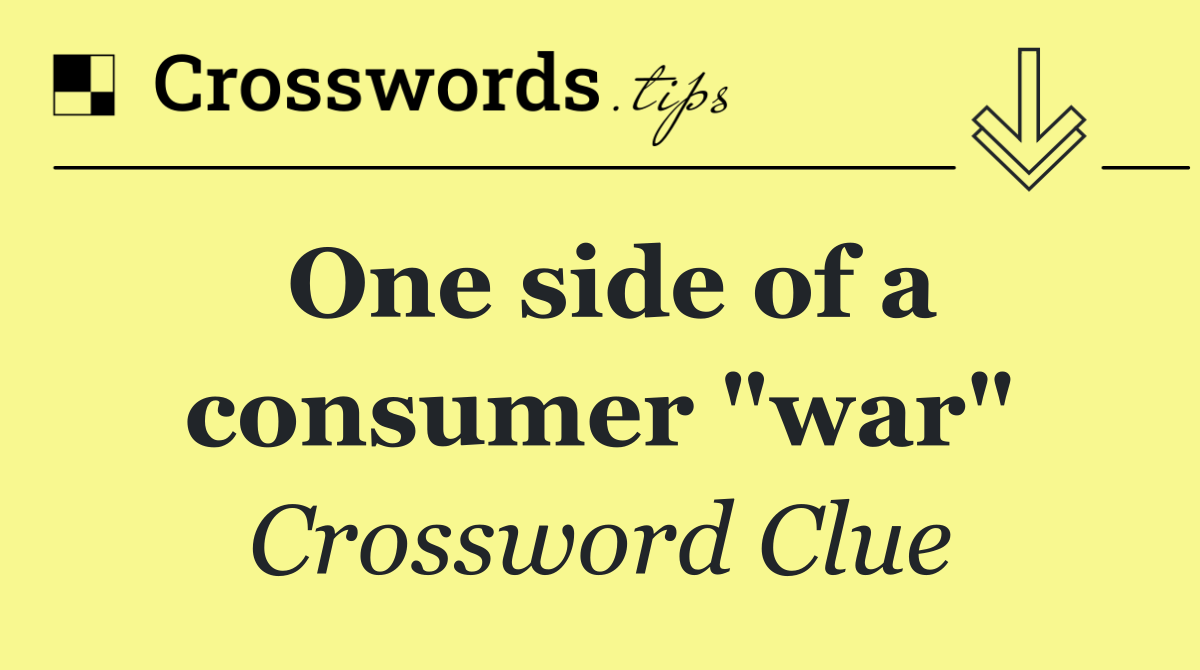 One side of a consumer "war"