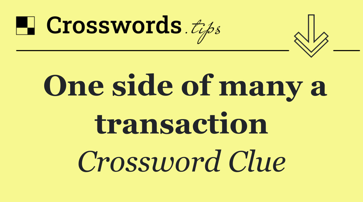 One side of many a transaction