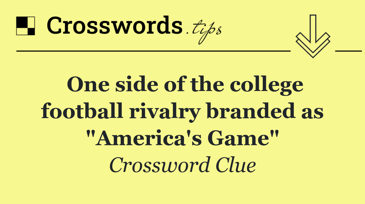 One side of the college football rivalry branded as "America's Game"