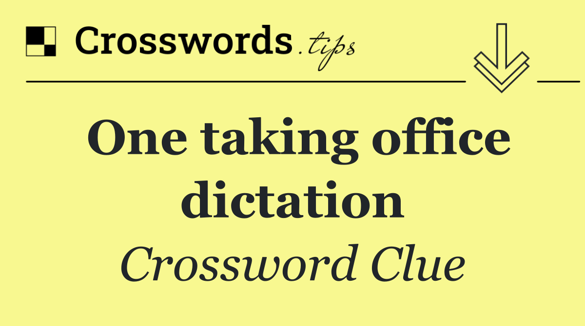 One taking office dictation