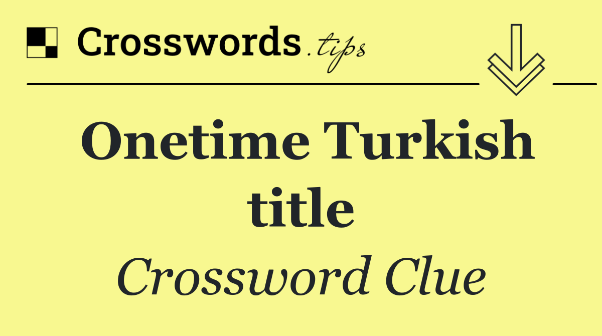 Onetime Turkish title