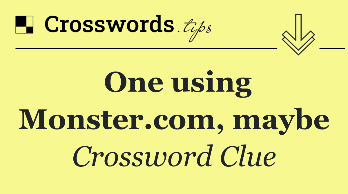 One using Monster.com, maybe