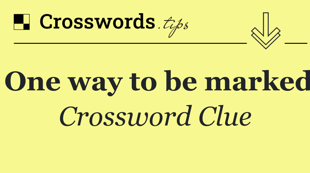 One way to be marked