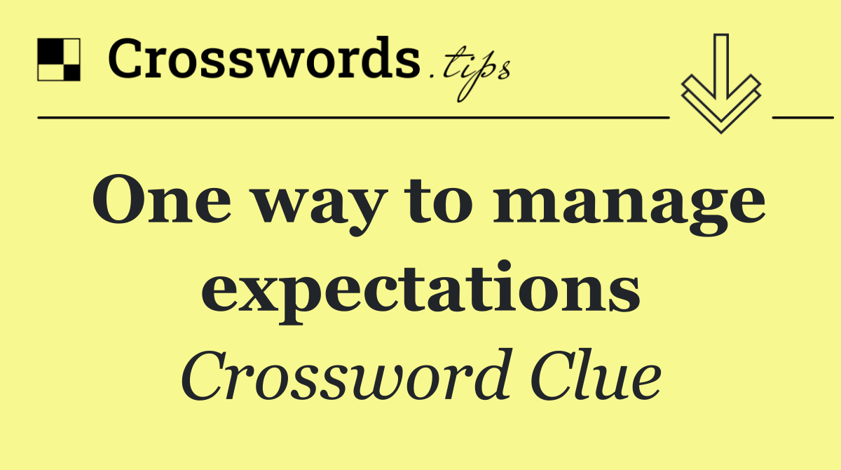 One way to manage expectations