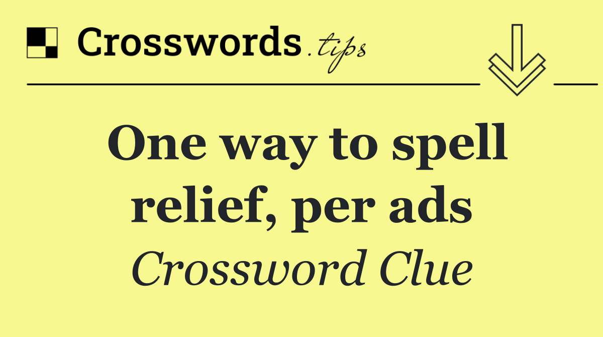 One way to spell relief, per ads