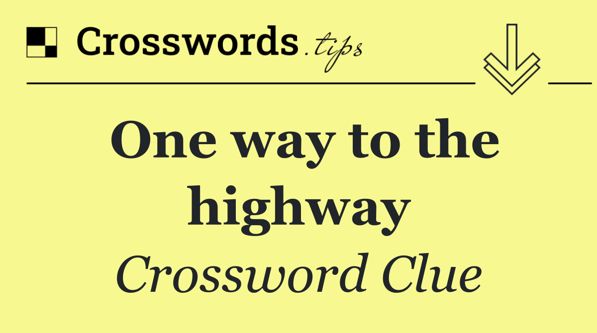 One way to the highway