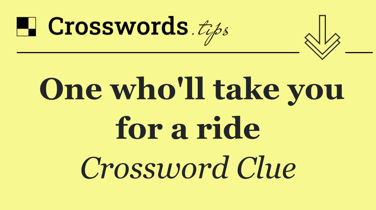 One who'll take you for a ride