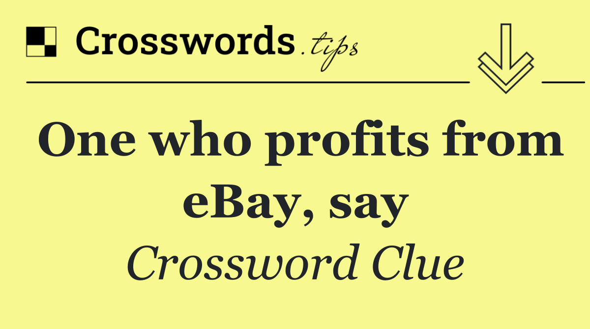 One who profits from eBay, say