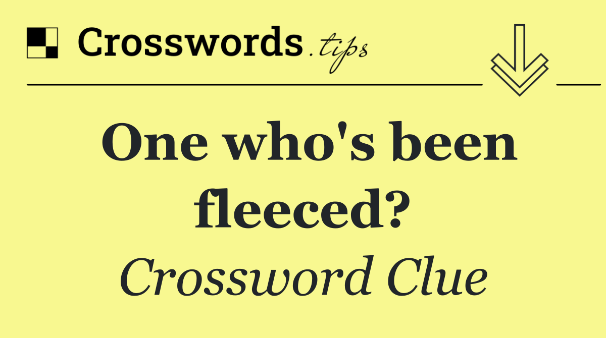 One who's been fleeced?
