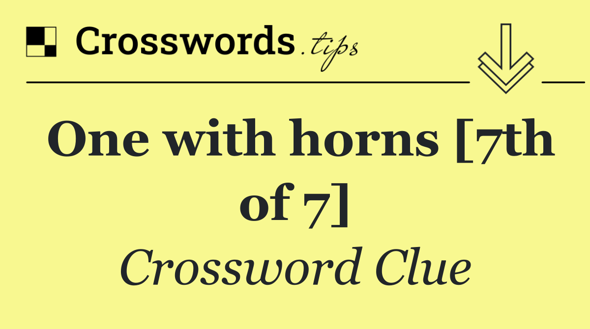 One with horns [7th of 7]