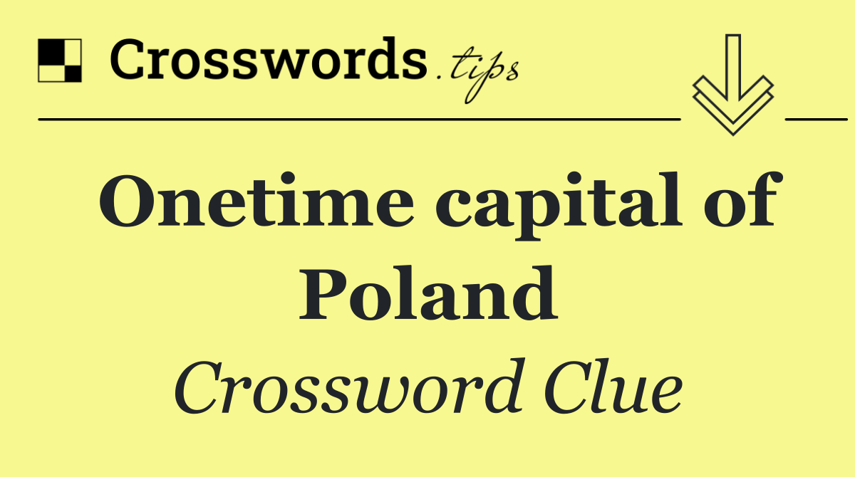 Onetime capital of Poland
