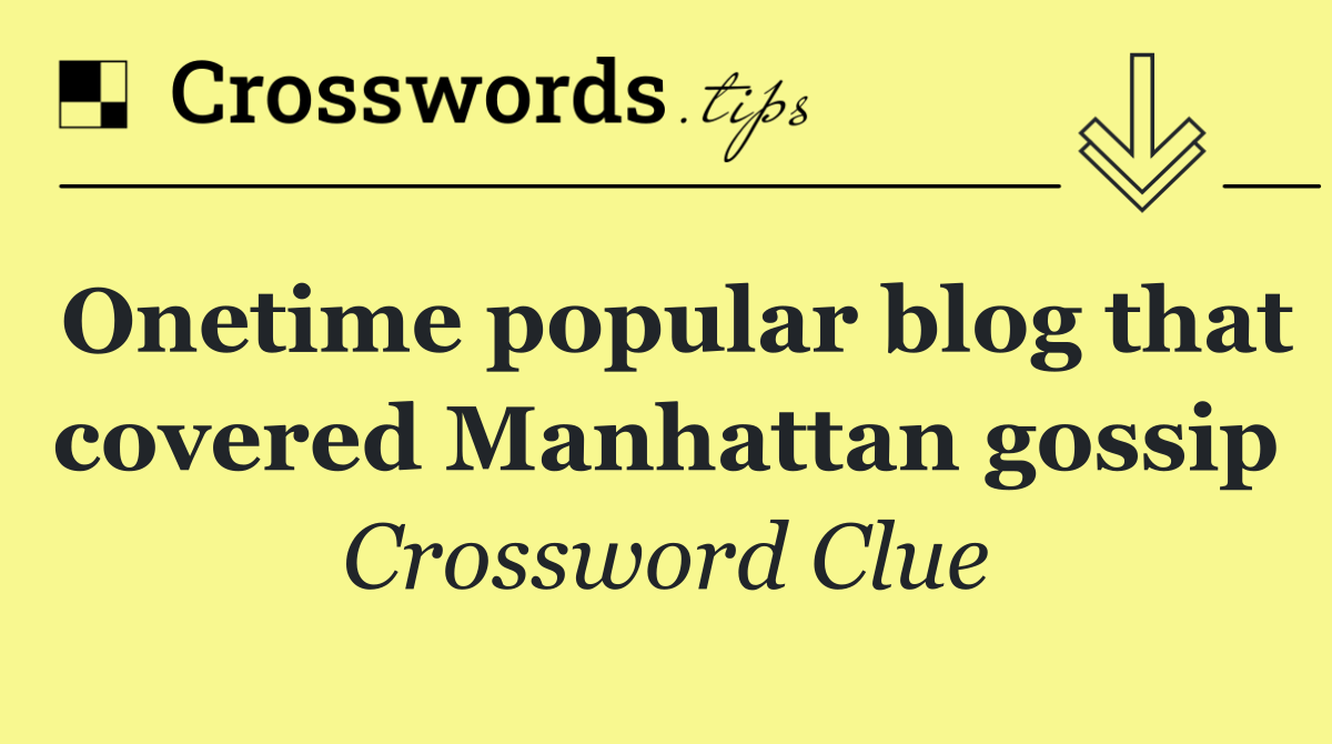 Onetime popular blog that covered Manhattan gossip