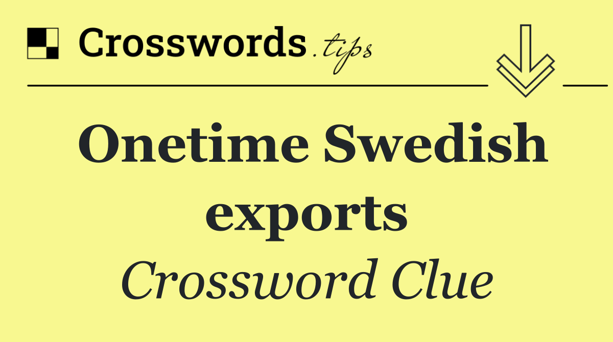 Onetime Swedish exports