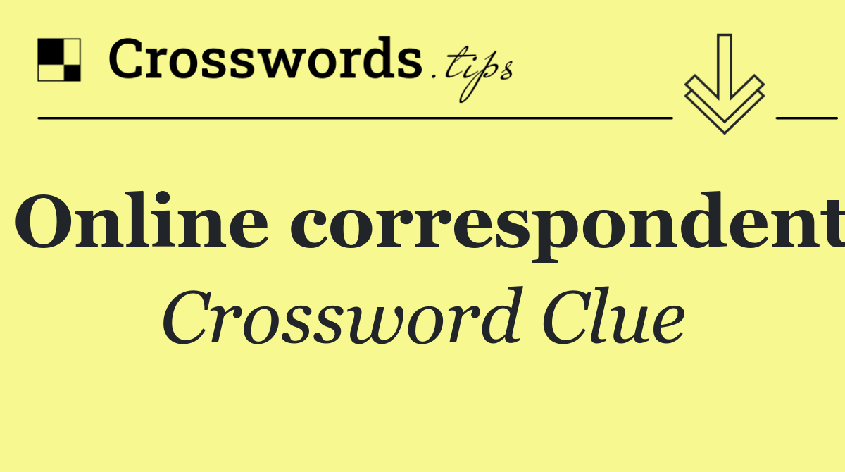 Online correspondent