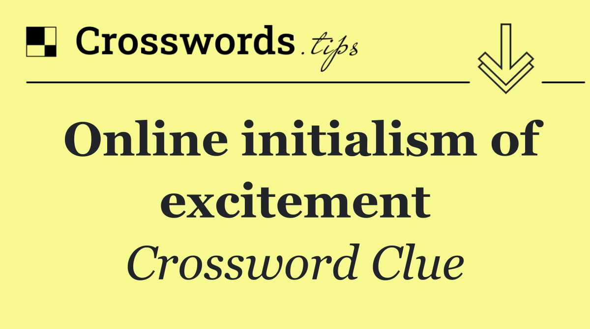 Online initialism of excitement