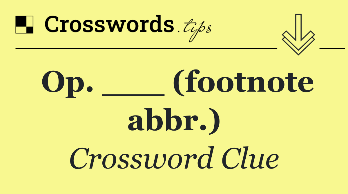 Op. ___ (footnote abbr.)
